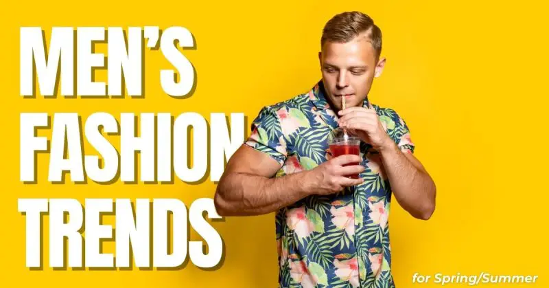 15 Men’s Fashion Trends for Spring and Summer That Actually Work IRL