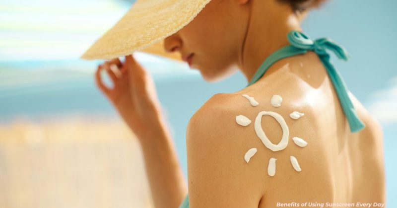 Benefits of Using Sunscreen Every Day