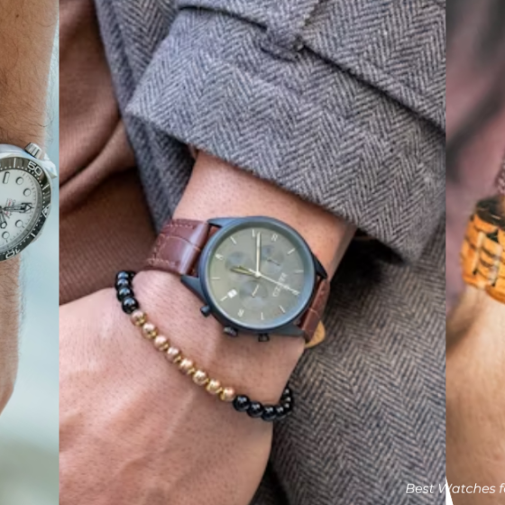 Best Watches for Every Man To Meet Their Needs