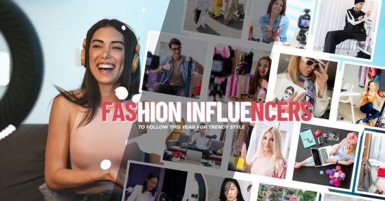 Fashion Influencers to Follow This Year for Trendy Style