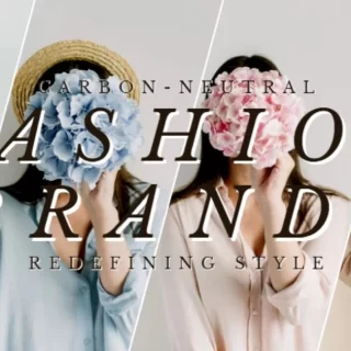 Carbon-Neutral Fashion Brands Redefining Style