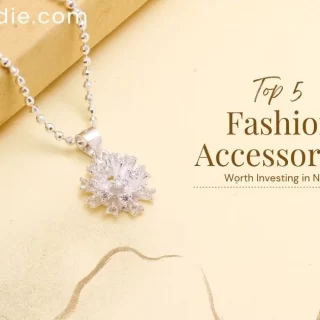 Top 5 Fashion Accessories Worth Investing in Now