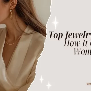 Top Jewelry Trends 2025: How It Changes a Woman’s Look