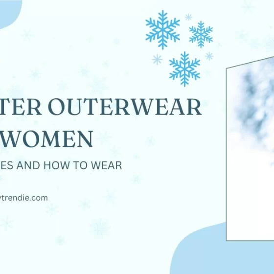 Winter Outerwear for Women: Best Styles and How to Wear
